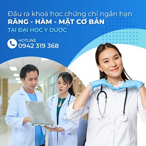 Đào tạo chứng chỉ Răng - Hàm - Mặt cơ bản 9 tháng tại Đại học Y Dược