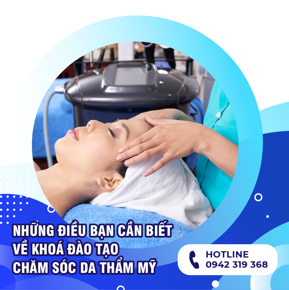 Khoá đào tạo chăm sóc da thẩm mỹ